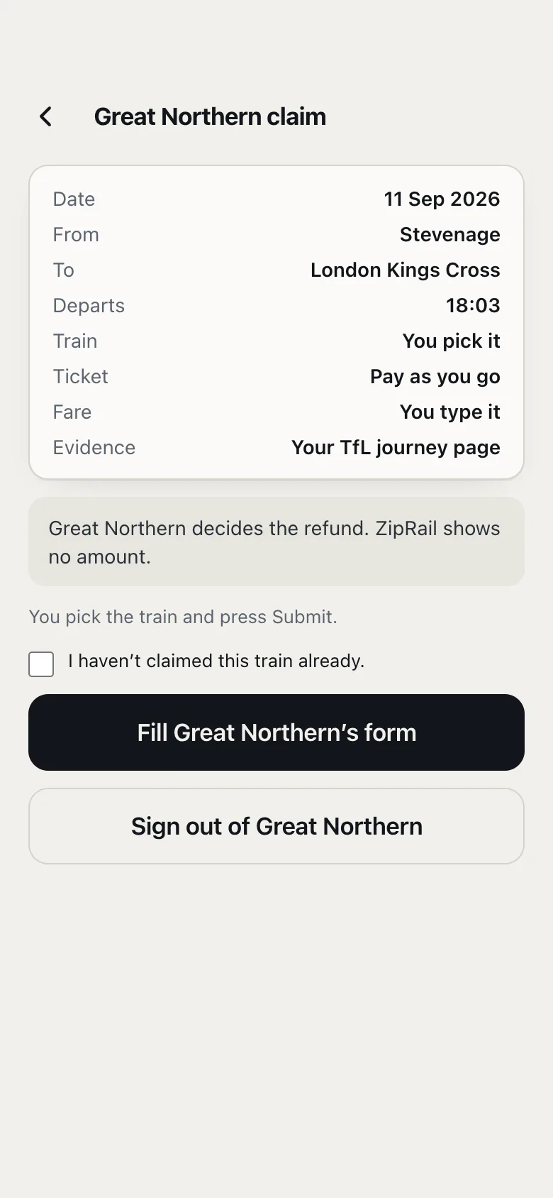 ZipRail's claim screen for a train company, for a sample journey: 11 September 2026, Stevenage to London Kings Cross, departing 18:03, pay as you go, with your TfL journey page as evidence. You pick the train and type the fare on the company's form, then press Submit. The company decides the refund, and ZipRail shows no amount.